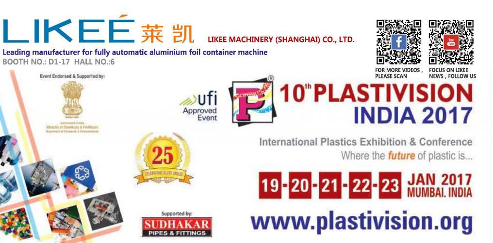 Blog perusahaan terbaru tentang Likee akan menampilkan mesin dan cetakan kontainer aluminium foil terbaru di industri ini di Plastivision India 2017.